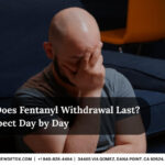 How Long Does Fentanyl Withdrawal Last? What to Expect Day by Day